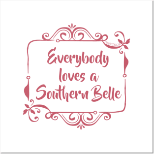 Everyone loves a Southern Belle Posters and Art